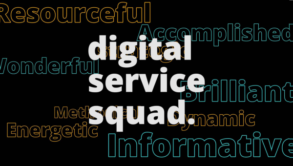 We're looking for a Digital Service Squad team member! Apply today!