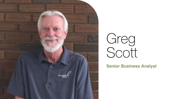 Meet Your Team: Greg Scott, Senior Business Analyst